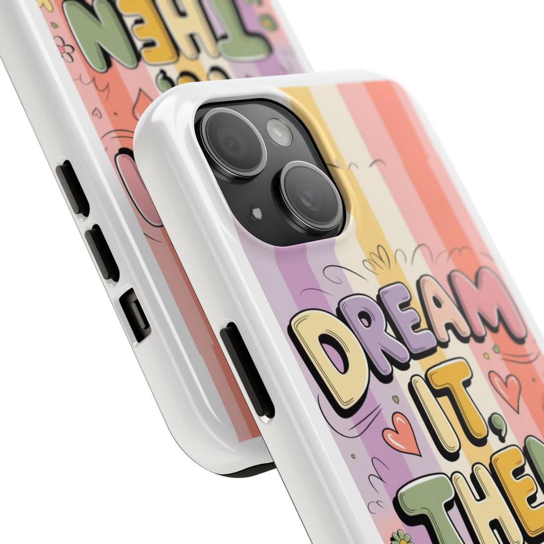 Dream It Then Do It Phone Case, Colorful Tough Phone Cases, Inspirational Phone Cover, Motivational Gift, Trendy Mobile Accessories